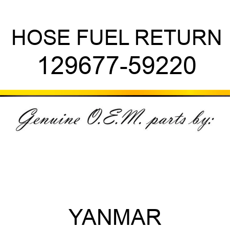 HOSE, FUEL RETURN 129677-59220