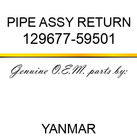 PIPE ASSY, RETURN 129677-59501