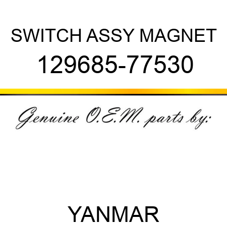 SWITCH ASSY, MAGNET 129685-77530