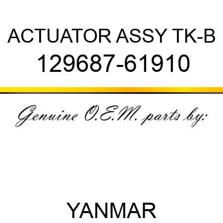 ACTUATOR ASSY, TK-B 129687-61910