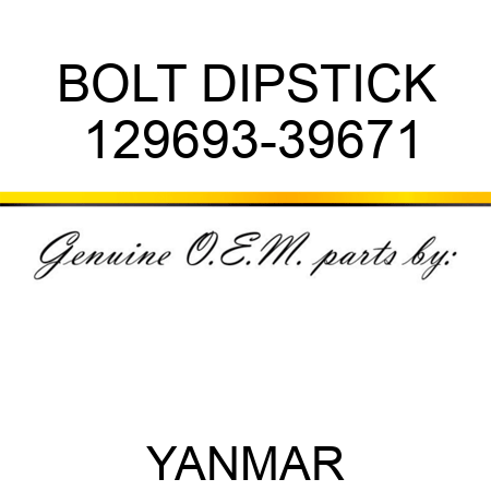 BOLT, DIPSTICK 129693-39671