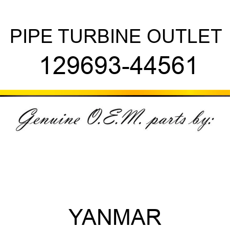 PIPE, TURBINE OUTLET 129693-44561