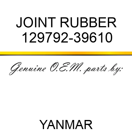 JOINT, RUBBER 129792-39610
