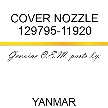 COVER, NOZZLE 129795-11920