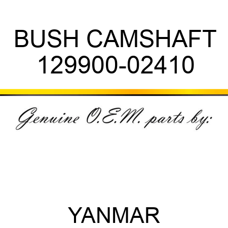 BUSH, CAMSHAFT 129900-02410