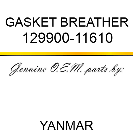 GASKET, BREATHER 129900-11610
