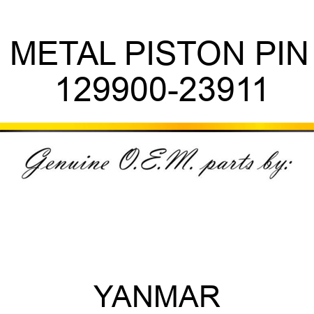 METAL, PISTON PIN 129900-23911
