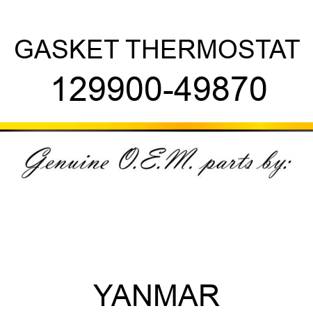 GASKET, THERMOSTAT 129900-49870