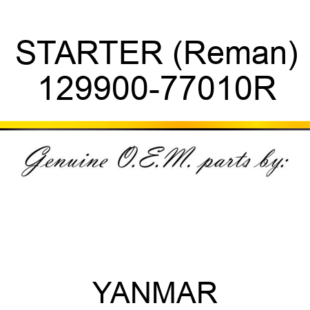 STARTER (Reman) 129900-77010R