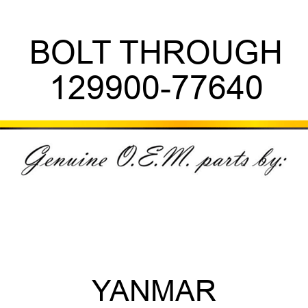 BOLT, THROUGH 129900-77640