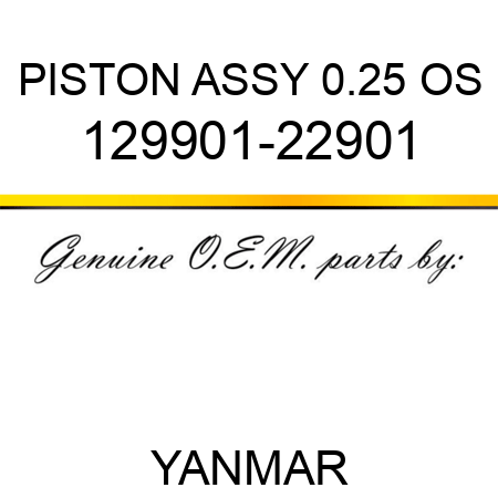 PISTON ASSY, 0.25 OS 129901-22901