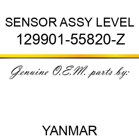 SENSOR ASSY, LEVEL 129901-55820-Z
