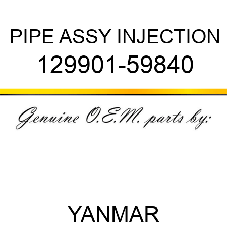 PIPE ASSY, INJECTION 129901-59840