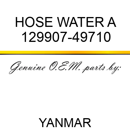 HOSE, WATER A 129907-49710