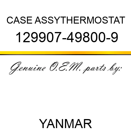 CASE ASSY,THERMOSTAT 129907-49800-9