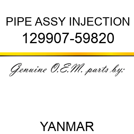 PIPE ASSY, INJECTION 129907-59820
