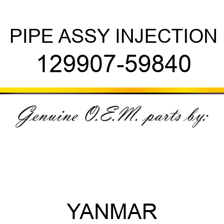 PIPE ASSY, INJECTION 129907-59840