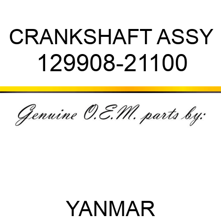CRANKSHAFT ASSY 129908-21100