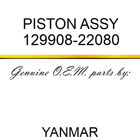 PISTON ASSY 129908-22080