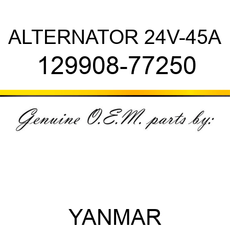 ALTERNATOR, 24V-45A 129908-77250
