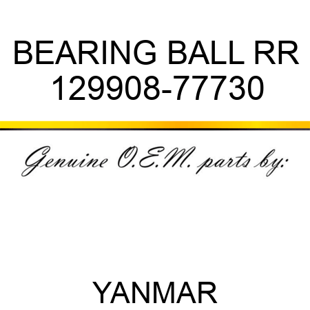 BEARING, BALL RR 129908-77730