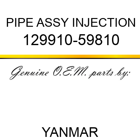 PIPE ASSY, INJECTION 129910-59810