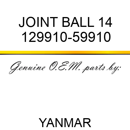 JOINT, BALL 14 129910-59910