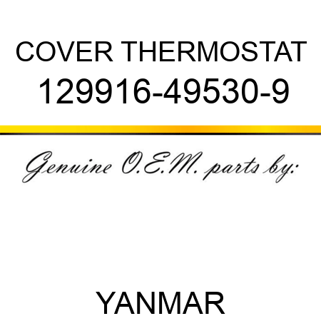COVER, THERMOSTAT 129916-49530-9