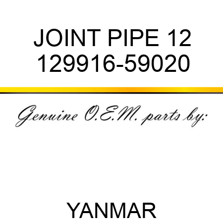 JOINT, PIPE 12 129916-59020