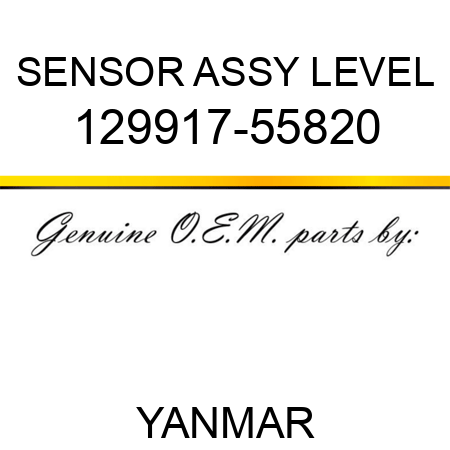 SENSOR ASSY, LEVEL 129917-55820