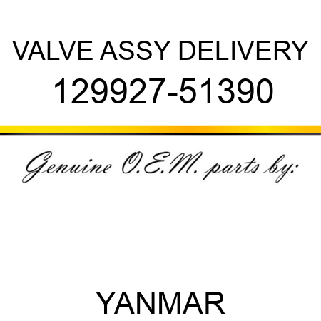 VALVE ASSY, DELIVERY 129927-51390