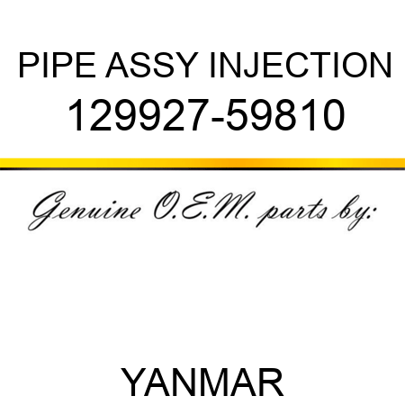 PIPE ASSY, INJECTION 129927-59810
