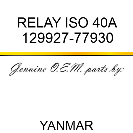 RELAY, ISO 40A 129927-77930