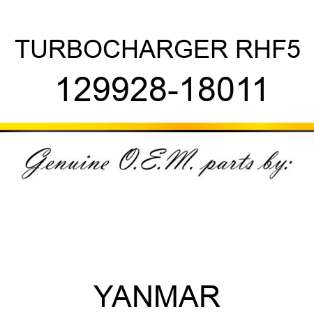 TURBOCHARGER, RHF5 129928-18011