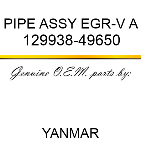 PIPE ASSY, EGR-V A 129938-49650