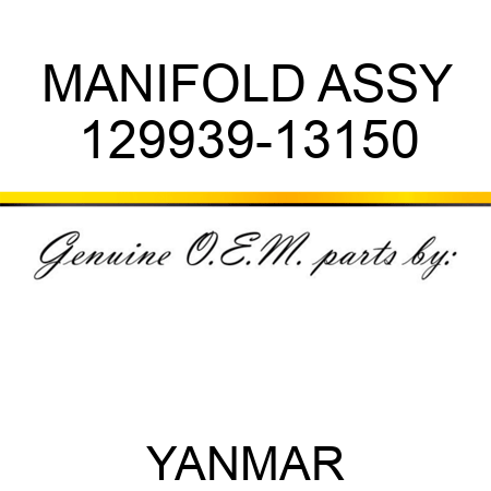 MANIFOLD ASSY 129939-13150