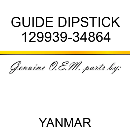 GUIDE, DIPSTICK 129939-34864
