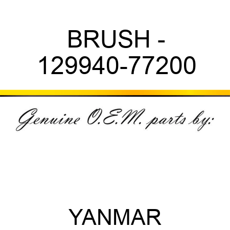 BRUSH, - 129940-77200