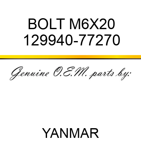 BOLT, M6X20 129940-77270