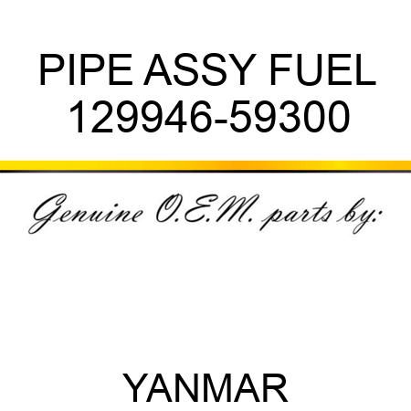 PIPE ASSY, FUEL 129946-59300
