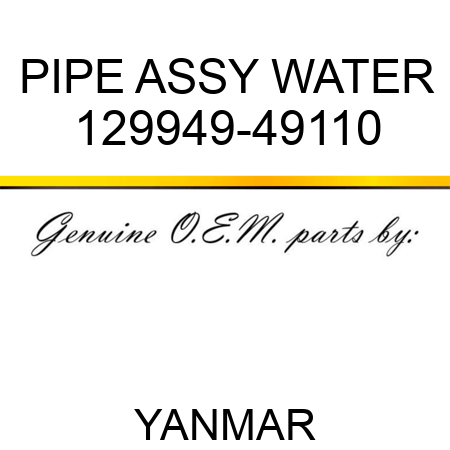 PIPE ASSY, WATER 129949-49110