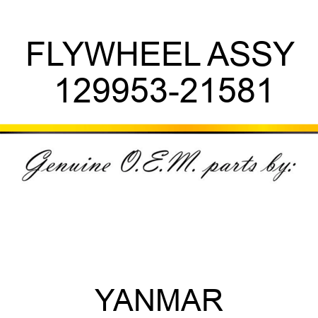 FLYWHEEL ASSY 129953-21581