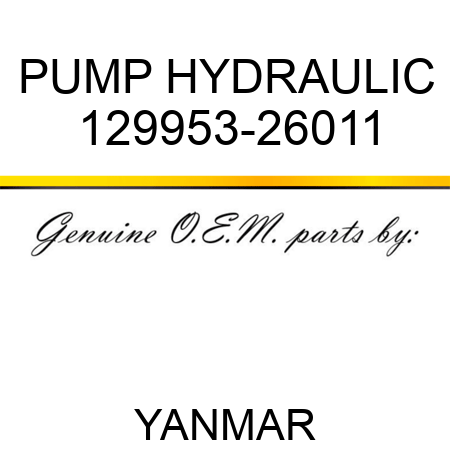 PUMP, HYDRAULIC 129953-26011