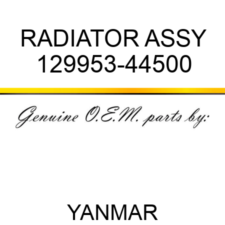 RADIATOR ASSY 129953-44500