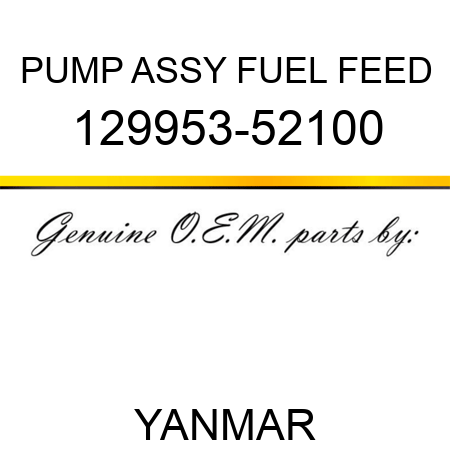 PUMP ASSY, FUEL FEED 129953-52100