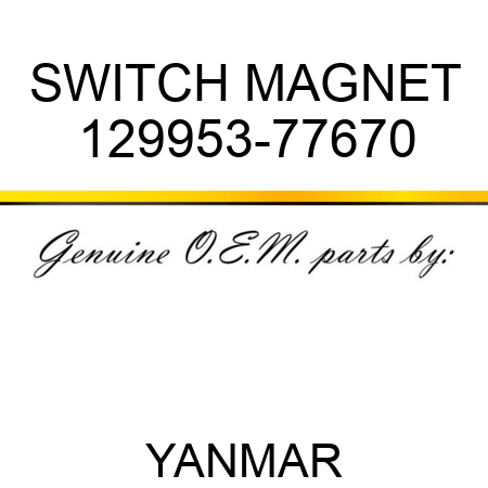 SWITCH, MAGNET 129953-77670