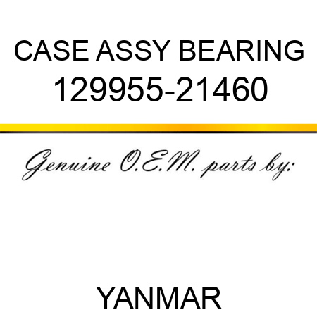 CASE ASSY, BEARING 129955-21460