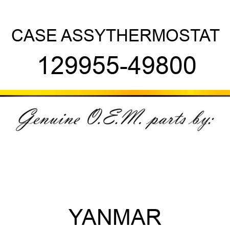 CASE ASSY,THERMOSTAT 129955-49800