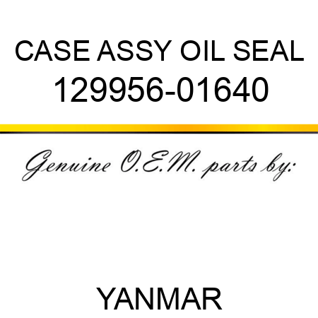 CASE ASSY, OIL SEAL 129956-01640