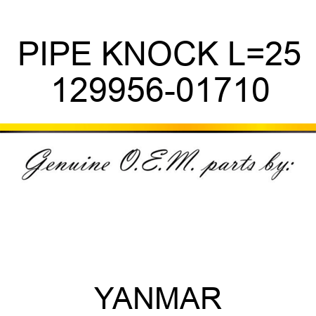 PIPE, KNOCK L=25 129956-01710